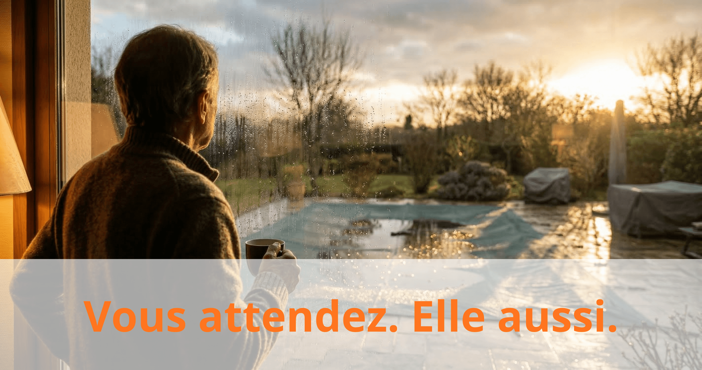 Cinq mois que vous la regardez par la fenêtre.